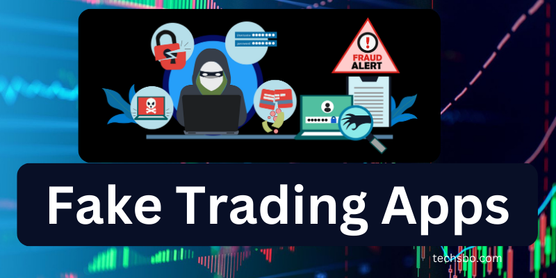 Beware of Fake Trading Apps Scam, Protect Your Finances