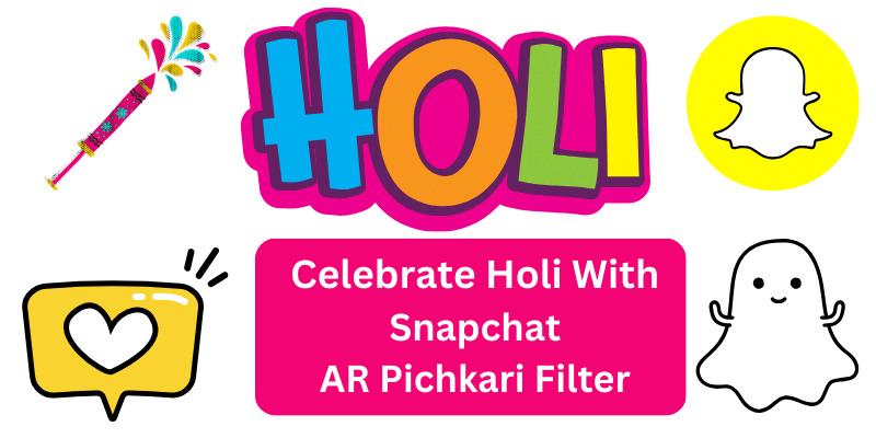 Celebrate Holi With Snapchat AR Pichkari Filter That Has Over One Lakh Exciting Colors